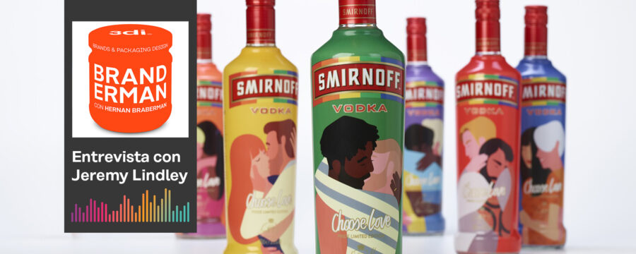 Grupo de botellas de vodka Smirnoff edición especial “Choose Love”. Banner de la entrevista “Una visión de diseño inclusivo” para el podcast Branderman de Hernán Braberman con Jeremy Lindley, Director Global de Diseño de Diageo.